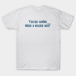 A Bigger Boat T-Shirt